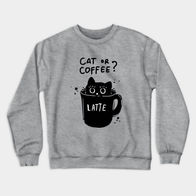 Cat or Coffee Crewneck Sweatshirt by meilyanadl